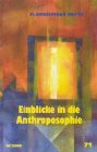 Einblicke in die Anthroposophie / Flenburger Hefte # 71 - Wolfgang Weirauch, Henning Kullak-Ublick, Hans W Schroeder, Michaela Gl&ouml;ckler, Johannes St&uuml;ttgen, Emanuel Zeylmans, Klaus D Neumann