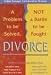 Divorce: A Problem to Be Solve, Not a Battle to Be Fought