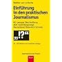 Einf�hrung in den praktischen Journalismus: Mit genauer Beschreibung aller Ausbildungswege Deutschland �sterreich Schweiz