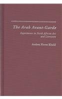 The Arab Avant-Garde: Experiments in North African Art and Literature (Studies in African Literature)