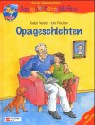 Opageschichten - Katja Reider, Uta Fischer