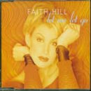 Click here to buy Let Me Let Go by  Faith Hill .