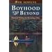 Boyhood and Beyond: Practical Wisdom for Becoming a Man