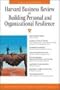 Harvard Business Review on Building Personal and Organizational Resilience (Harvard Business Review Paperback Series)