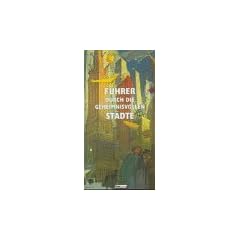 F�hrer durch die geheimnisvollen St�dte
