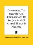 Concerning the Degrees and Compositions of Recipes and of Natural Things in Alchemy
