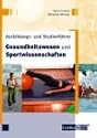 Ausbildungs- und Studienf&uuml;hrer Gesundheitswesen und Sportwissenschaften