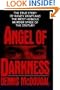 Angel of Darkness: The True Story of Randy Kraft and the Most HeinousMurder Spree