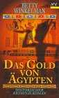 Das Gold von �gypten. Historischer Kriminalroman.