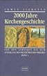 Zweitausend Jahre Kirchengeschichte: 2000 Jahre Kirchengeschichte, Bd.1, Von den Anf�ngen bis zum Untergang des westr�mischen Reiches