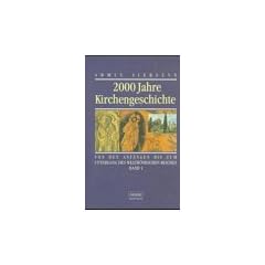 Zweitausend Jahre Kirchengeschichte: 2000 Jahre Kirchengeschichte, Bd.1, Von den Anf�ngen bis zum Untergang des westr�mischen Reiches