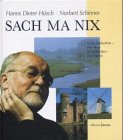 Sach ma nix - Unser Niederrhein - eine Reise in Geschichten und Bildern - Hanns D. H&uuml;sch, Norbert Schinner