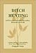 Ditch Hunting for Year-Round Recreation, Decoration, Inspiration and Profit
