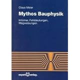Mythos Bauphysik: Irrt�mer, Fehldeutungen, Wegweisungenvon "Claus Meier"