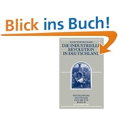Die Industrielle Revolution in Deutschland: Enzyklop�die Deutscher Geschichte - Bd. 49