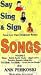 Say Sing & Sign Songs Volume 1 [VHS]