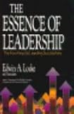 The Essence of Leadership: The Four Keys to Leading Successfully (Issues in Organization and Management Series)