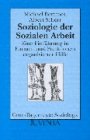 Produkt-Bild: Soziologie der Sozialen Arbeit: Eine Einf&uuml;hrung in Formen und Funktionen organisierter Hilfe
