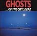 Ghosts...of the Civil Dead