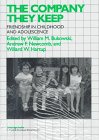 The Company They Keep: Friendships in Childhood and Adolescence (Cambridge Studies in Social and Emotional Development)
