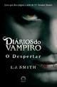 O Despertar - Diarios Do Vampiro - Vol. 1 (Book in Portuguese)
