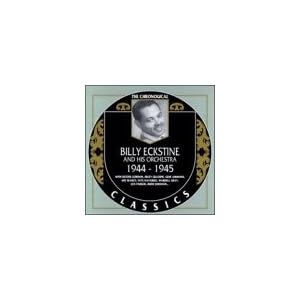 1944-45 by Billy Eckstine & His Orchestra (Audio CD - 1997)
