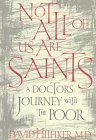 Not All of Us Are Saints: A Doctor's Journey With the Poor