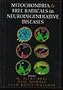 Mitochondria and Free Radicals in Neurodegenerative Diseases