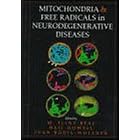 Mitochondria and Free Radicals in Neurodegenerative Diseases