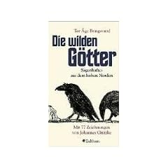 Die wilden G�tter: Sagenhaftes aus dem hohen Norden