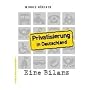 Privatisierung in Deutschland: Eine Bilanz. Von der Treuhand zu Public Private Partnership