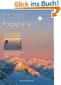 Fotografie: Berge - Landschaft - Outdoor - Action. Ausr�stung und Technik. Analog und digital. Tipps