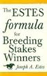 The Estes Formula for Breeding Stakes Winners