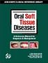 Oral Soft Tissue Diseases: A Reference Manual for Diagnosis and Management