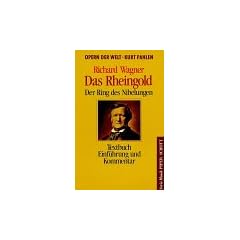 Das Rheingold. Der Ring des Nibelungen. ( Opern der Welt). Textbuch
