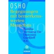 Begegnungen mit au�ergew�hnlichen Menschen: Buddha, Tschuang-Tse, Dionysios, Gurdjieff u. a