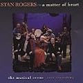 Stan Rogers: A Matter of Heart