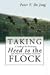 Taking Heed to the Flock: A Study of the Principles and Practice of Family Visitation