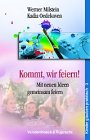 Kommt, wir feiern! Mit neuen Ideen gemeinsam feiern (Kinder Glauben Praktisch) - Werner Milstein, Kadia Oedekoven