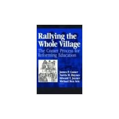 Rallying the Whole Village: The Comer Process for Reforming Education