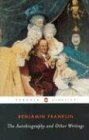 Benjamin Franklin: Autobiography, Poor Richard: Autobiography, Poor Richard, and Later Writings (Library of America)