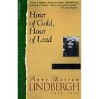 Hour of Gold, Hour of Lead: Diaries and Letters of Anne Morrow Lindbergh 1929-1932