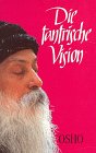 Die Tantrische Vision, Bd.1 - Osho