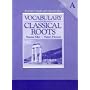 Vocabulary From Classical Roots A: Teacher's Guide and Answer Key