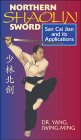Northern Shaolin Sword-San Cai Jian and Its Applications [VHS]