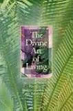  : The Divine Art of Living: Selections from the Writings of Baha'u'llah, The Bab, and Abdu'l-Baha