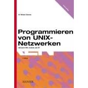 Programmieren von UNIX- Netzwerken. Netzwerk- APIs: Sockets und XTI