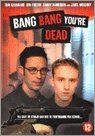 BANG BANG YOURE DEAD (2002) [import]