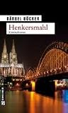 B�cker, B�rbel: Henkersmahl