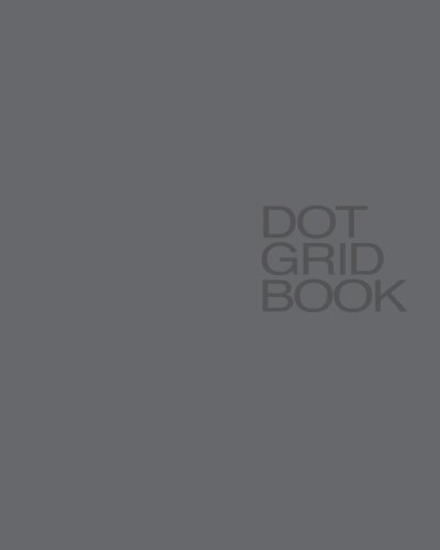 Dot Grid Book: Dot Grid Notebook, 8 X 10